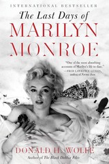 The Last Days of Marilyn Monroe: A Biography of Hollywood’s Tragic Star, JFK…