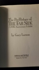 The Prehistory of the Far Side : A 10th Anniversary Exhibit by.Gary Larson