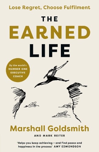 The Earned Life: Lose Regret, Choose Ful… by Reiter, Mark Paperback / softback
