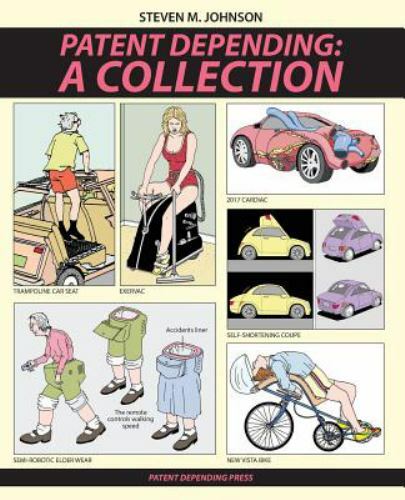 Patent Depending: A Collection, Johnson, Steven M, Excellent Book