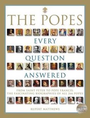 The Popes: Every Question Answered – Paperback By Matthews, Rupert – GOOD