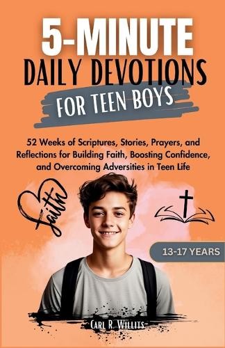 Carl R Willits 5-Minuite Daily Devotions for Teen Boys (13-17 Years) (Paperback)