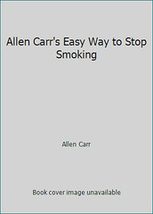 Allen Carr’s Easy Way to Stop Smoking by Allen Carr