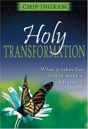 Holy Transformation: What It Takes for God to Make a Difference in You