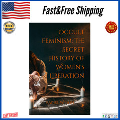Occult Feminism The Secret History of Women’s Liberation, English, 134 Pages NEW