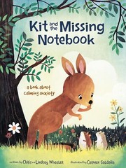 Kit and the Missing Notebook: A Book About Calming Anxiety – Chris Andrew Wheele