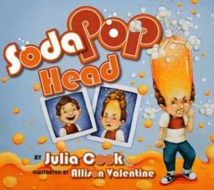 Soda Pop Head – Paperback By Julia Cook – GOOD