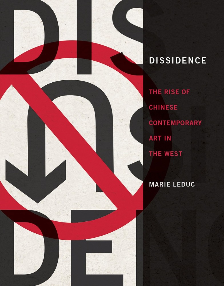 Dissidence: The Rise of Chinese Contemporary Art in the West (Mit Press), Marie