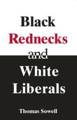 Black Rednecks and White Liberals – Paperback By Sowell, Thomas – GOOD