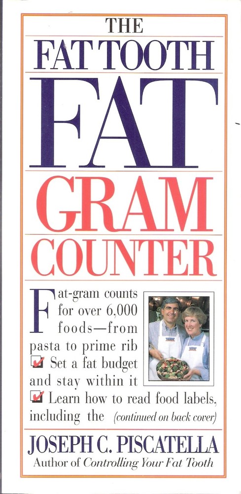 „The Fat Tooth Fat Gram Counter” – Joseph Piscatella 1993 304 Pages Weight Loss