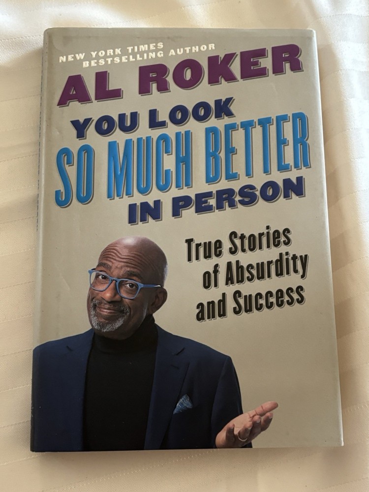 You Look So Much Better in Person : True Stories of Absurdity and Success by Al