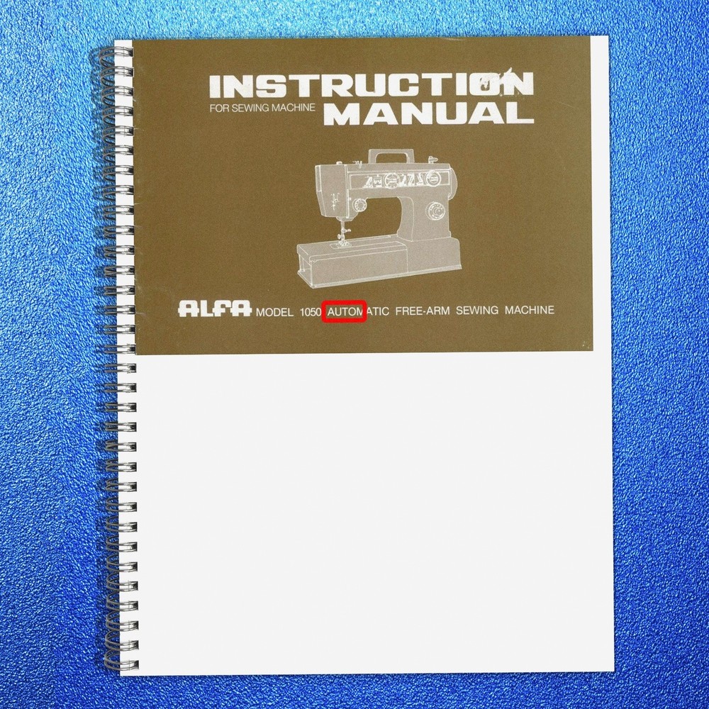 ALFA 1050 Automatic Free-Arm Sewing Machine Instruction Manual – WIRE BINDING