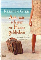Ach, wär ich nur zu Hause geblieben: – Paperback, by Kerstin Gier – Very Good