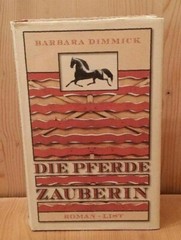 The Horse Enchantress Barbara Dimmick Novel Paul List Publisher 1998 415 Pages
