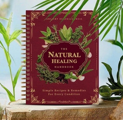 The Natural Healing Handbook, Spiral-Bound Guide For Herbal Remedies And Natural
