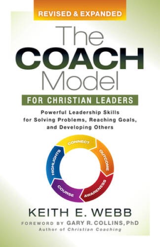 The Coach Model for Christian Leaders: Powerful Leadership Skills fo – VERY GOOD