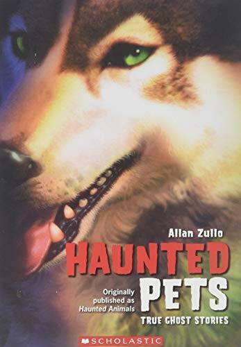 Haunted Pets True Ghost Stories (Originally Published As Haun – VERY GOOD
