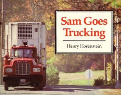 Sam Goes Trucking (Sandpiper) – Paperback By Horenstein, Henry – GOOD