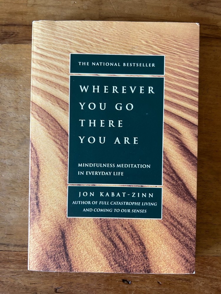 Wherever You Go There You Are 10th Anniversary Edition Jon Kabat-Zinn PB