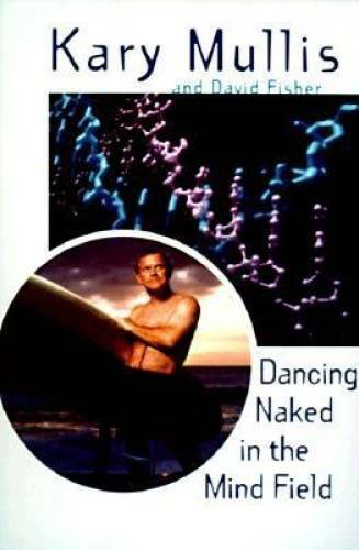 Dancing Naked in the Mind Field – Hardcover By Mullis, Kary – GOOD