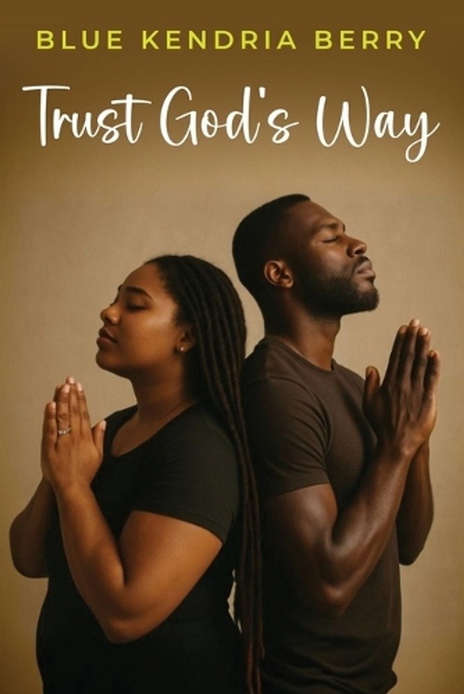 Trust God’s Way: A Journey of Uncertainty, Deception, and Rebuilding Trust by Bl