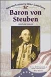 Baron Von Steuben: American General (Revolutionary War Leaders) – library Sc…