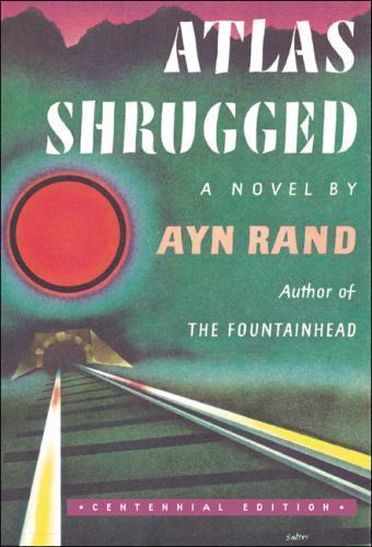 Atlas Shrugged: (Centennial Edition) by Rand, Ayn