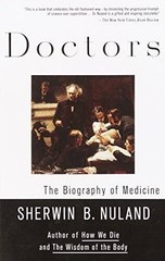 Doctors: The Biography of Medicine – Paperback By Nuland, Sherwin B. – VERY GOOD