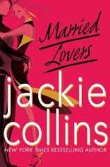 Married Lovers – Hardcover By Collins, Jackie – GOOD