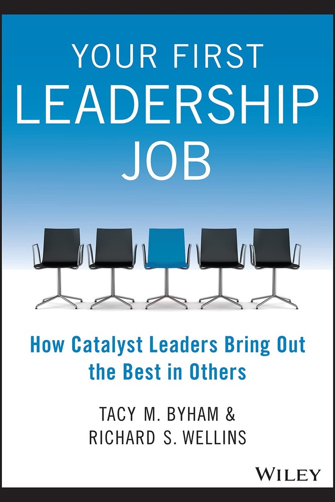 Your First Leadership Job: How Catalyst Leaders Bring Out the …