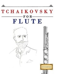 Tchaikovsky for Flute: 10 Easy Themes for Flute Beginner Book (Paperback or Soft