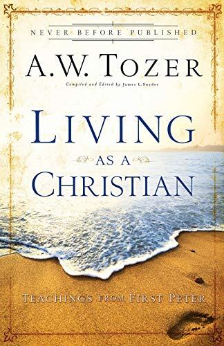 Living as a Christian: Teachings from Fir… by Tozer, A.W. Paperback / softback