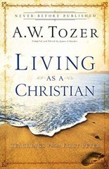 Living as a Christian: Teachings from Fir… by Tozer, A.W. Paperback / softback