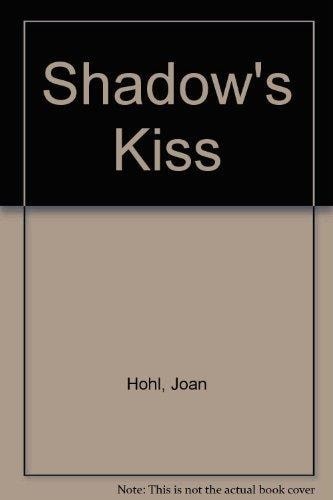 Shadow’s Kiss by Hohl, Joan, Good Book