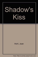 Shadow’s Kiss by Hohl, Joan, Good Book