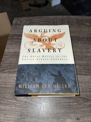 Arguing About Slavery Great Battle US Congress By William Lee Miller 1996 HC/b4