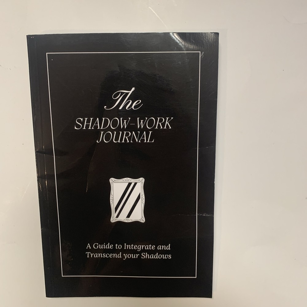 The Shadow Work Journal A Guide to Integrate and Transcend your Shadows