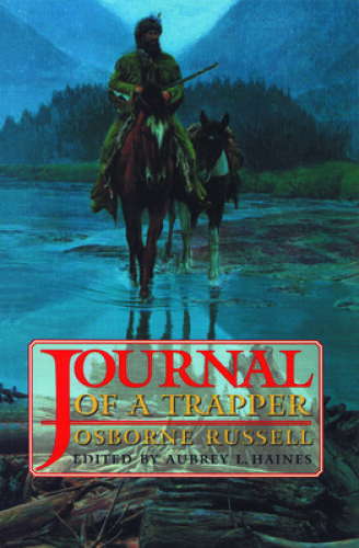 Journal of a Trapper – Paperback By Osborne Russell – VERY GOOD