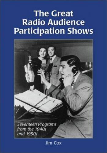 The Great Radio Audience Participation Shows: Seventeen Programs from the 19…