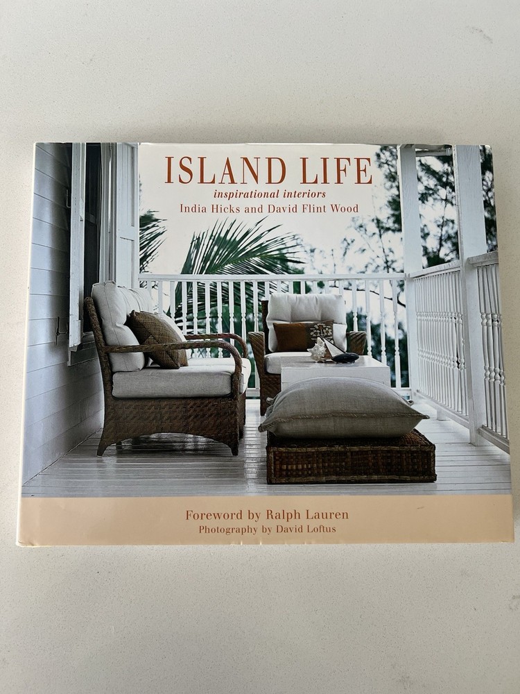 Island Life: Inspirational Interiors – Hardcover, by India Hicks – Good