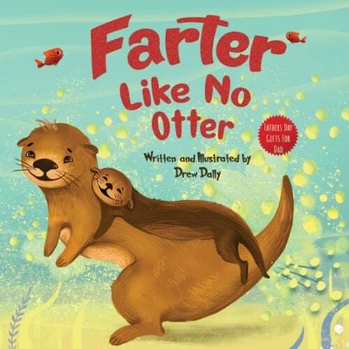 Farter Like No Otter: Fathers Day Gifts For Dad: A Picture Book with not-so: New