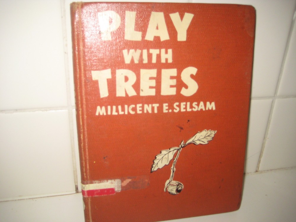 Play with trees/ Millicent Selsam/ Scherer/ 1950/ hardback/ William Morrow