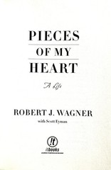 Pieces of My Heart : A Life, Robert J. Wagner, PB Very Good 9780061373329