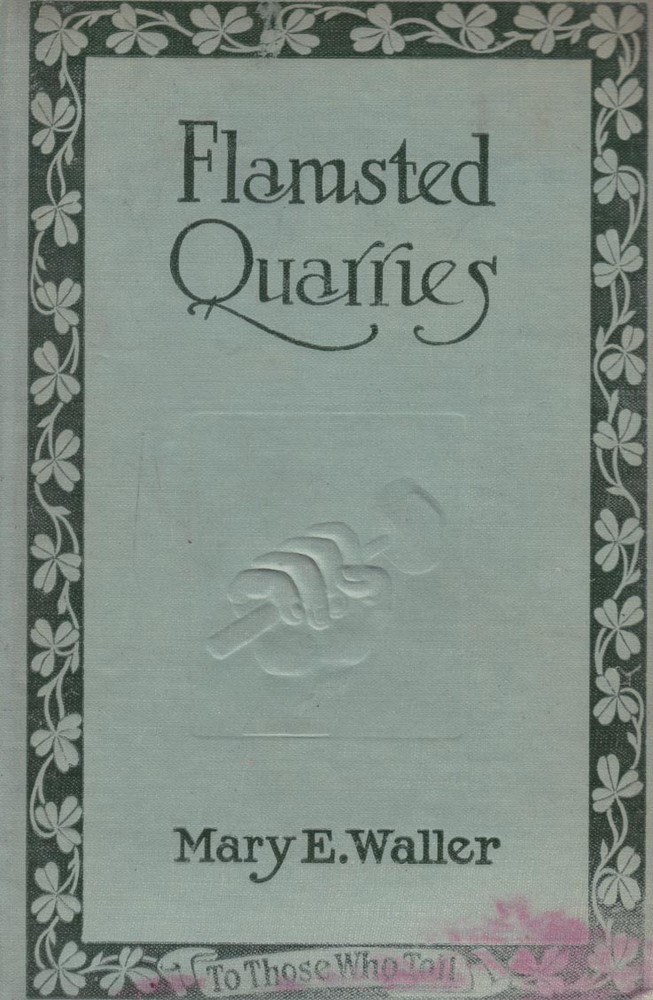 [1910] Flamsted Quarries by Mary E. Waller / Hardcover Novel
