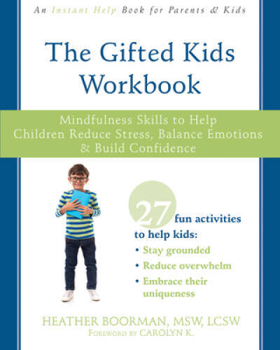 The Gifted Kids Workbook: Mindfulness Skills to Help Children Reduce Stre – GOOD