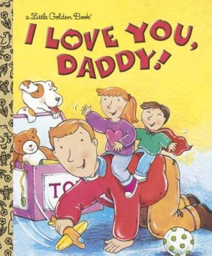 I Love You, Daddy (Little Golden Book) – Hardcover By Evans, Edie – GOOD