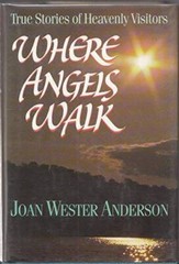 Where Angels Walk: True Stories of Heavenly Visitors – Hardcover – VERY GOOD