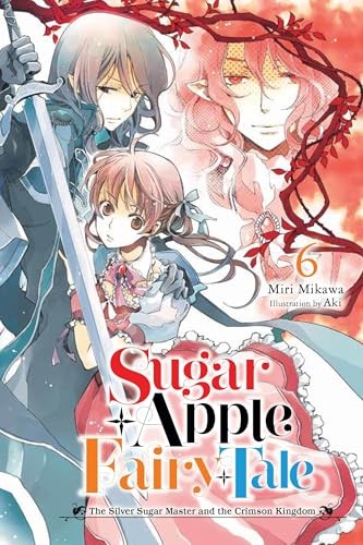 Sugar Apple Fairy Tale, Vol. 6 (light novel)
