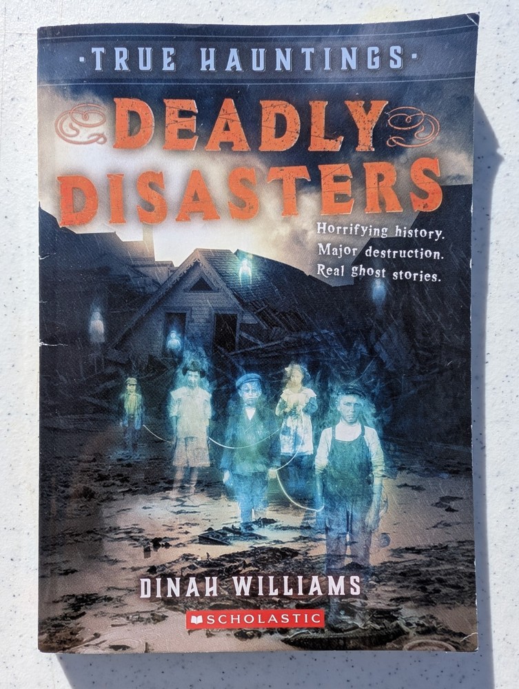 True Hauntings Deadly Disasters by Dinah Williams Paperback Scholastic Ghosts