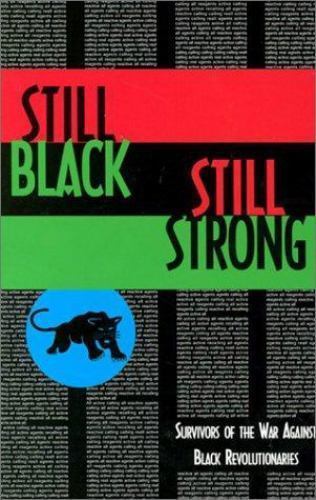 Still Black Still Strong : Survivors of the U.S. War Against Black Revolution…